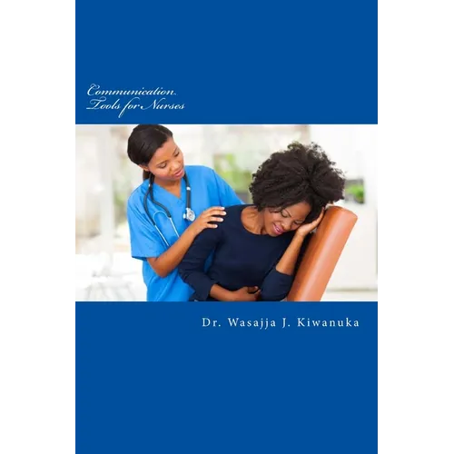 Communication Tools for Nurses: Therapeutic Communication