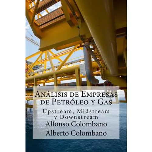Análisis de Empresas de Petróleo y Gas: Upstream, Midstream y Downstream