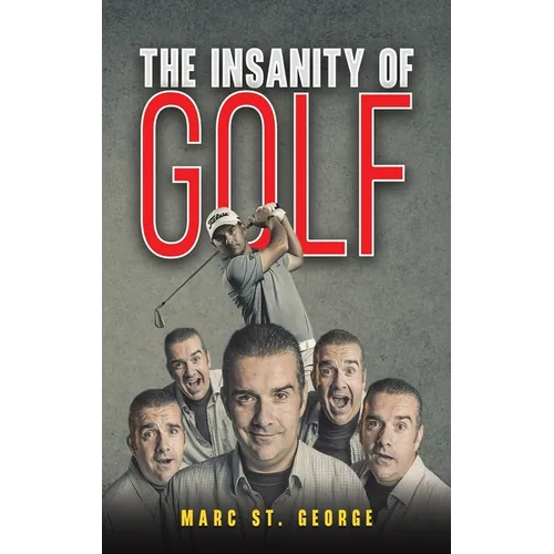 The Insanity of Golf
