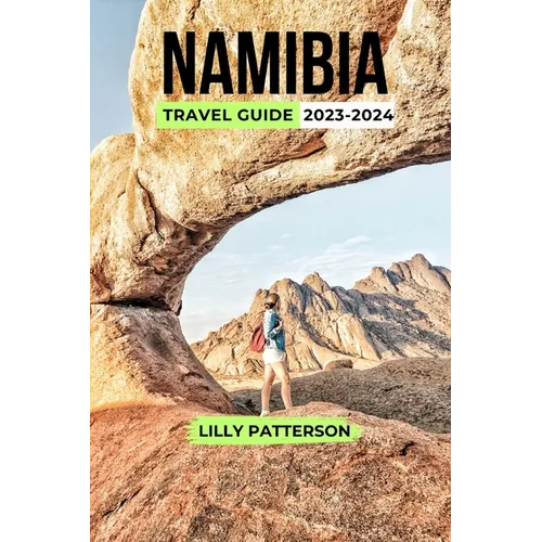 Namibia Travel Guide 2023-2024