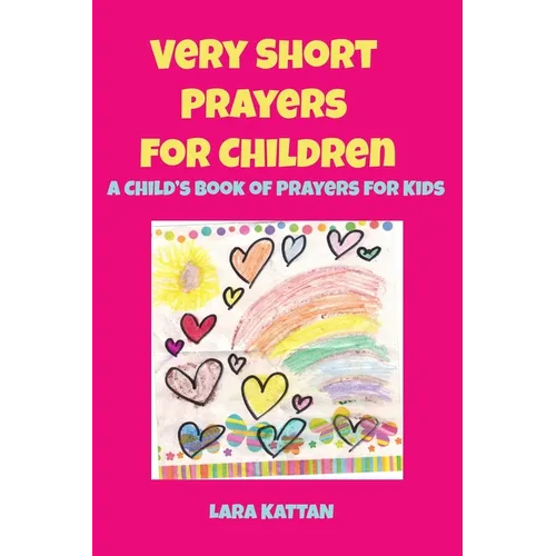 Very Short Prayers for Children: A Child's Book of Prayers for Kids