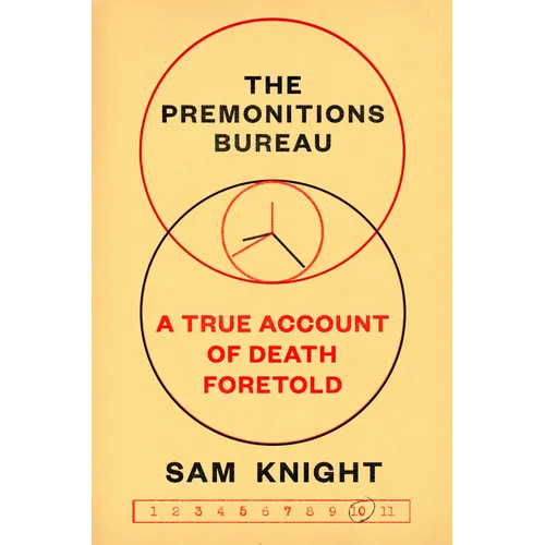 The Premonitions Bureau: A True Account of Death Foretold
