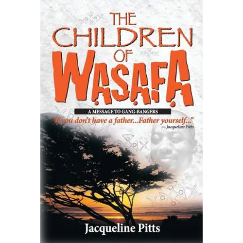 The Children of Wasafa: A Message to Gang Bangers