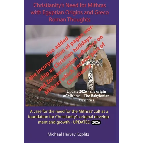 Christianity's Need for Mithras and Egyptian Origins and Greco Roman Thoughts (2026)