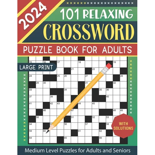 2024 Crossword Puzzle Book for Adults Large Print: 101 Relaxing Medium Level Crossword Puzzles for Adults and Seniors, Anti-Eye Strain and Mind Health