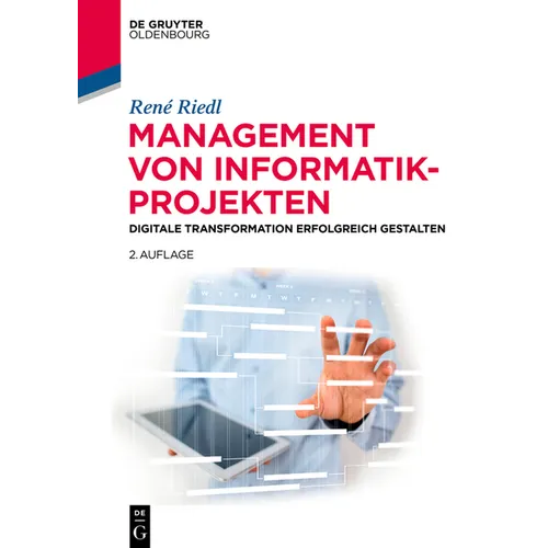 Management Von Informatik-Projekten: Digitale Transformation Erfolgreich Gestalten
