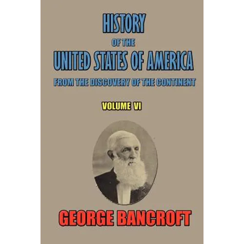 History of the United States of America, from the discovery of the continent, Volume VI.