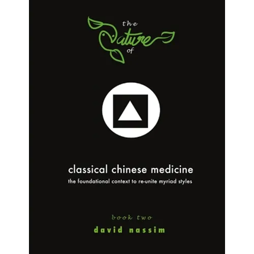 The Nature of Classical Chinese Medicine (Book 2 of 2)