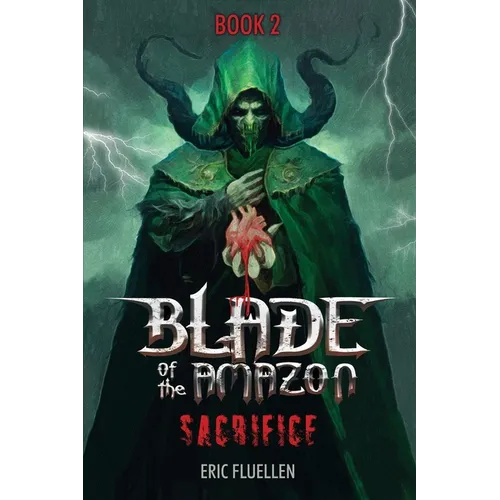Blade of the Amazon: Sacrifice: Book 2