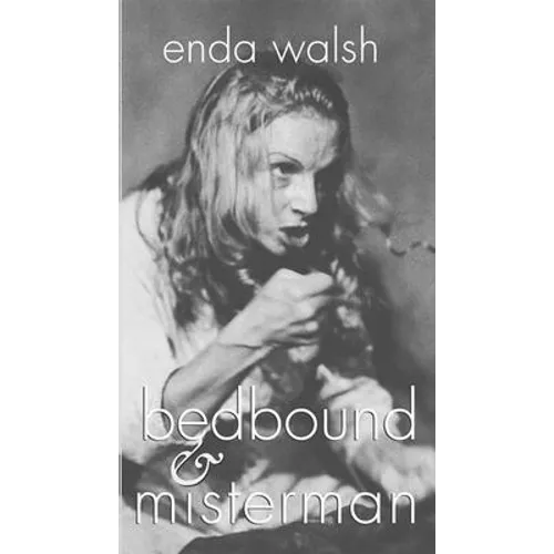 Bedbound & Misterman: Two Plays