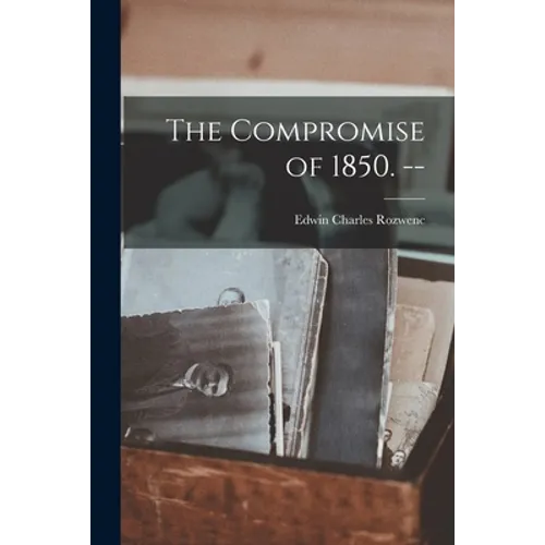 The Compromise of 1850. --