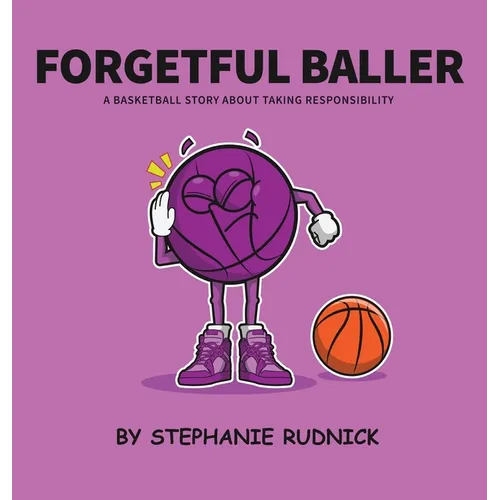 Forgetful Baller: A Basketball Story About Taking Responsibility