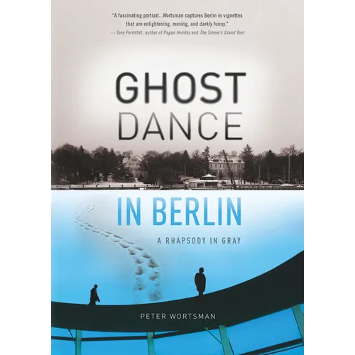Ghost Dance in Berlin: A Rhapsody in Gray