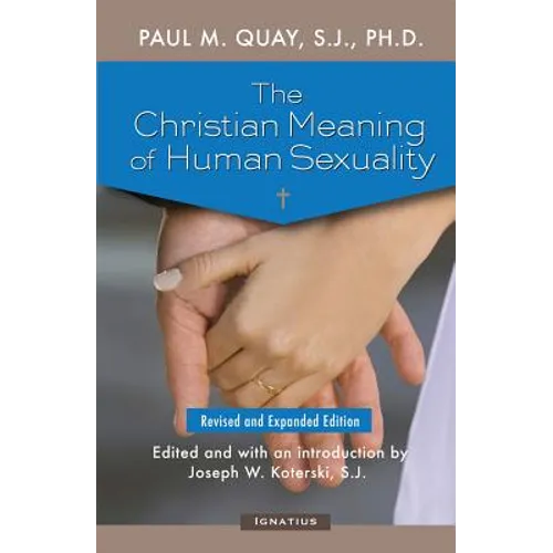 The Christian Meaning of Human Sexuality: Expanded Edition