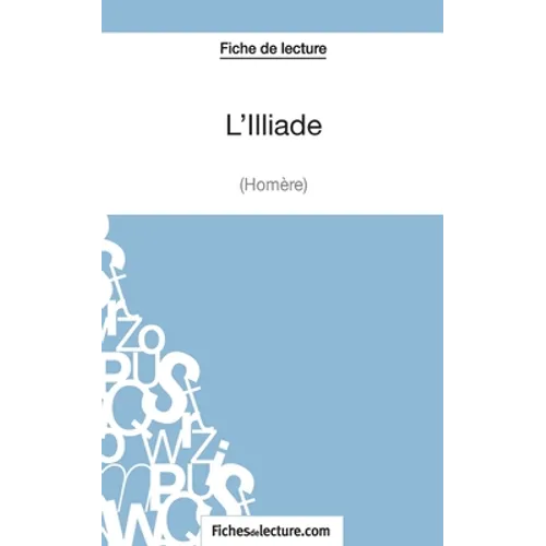 L'Illiade d'Homère (Fiche de lecture): Analyse complète de l'oeuvre
