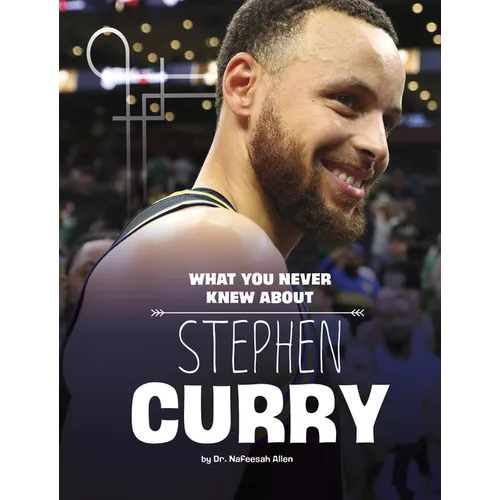What You Never Knew about Stephen Curry