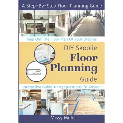DIY Skoolie Floor Planning: A Step-By-Step Guide to Maximizing Your Living Space