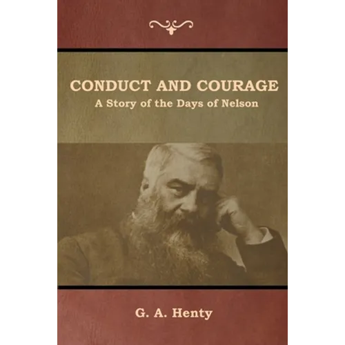 Conduct and Courage: A Story of the Days of Nelson