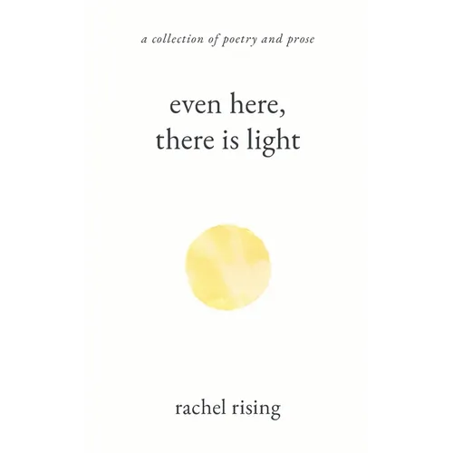 Even Here, There Is Light