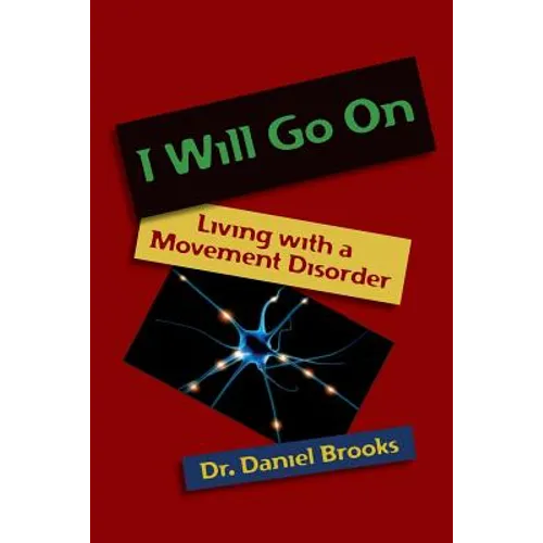 I Will Go On: Living with a Movement Disorder