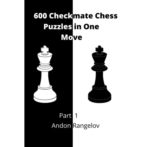 600 Checkmate Chess Puzzles in One Move, Part 1