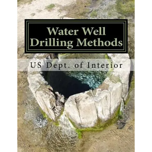 Water Well Drilling Methods: Water Supply Paper 257