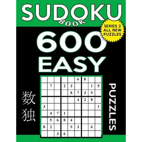 Sudoku Book 600 Easy Puzzles: Sudoku Puzzle Book With Only One Level of Difficulty