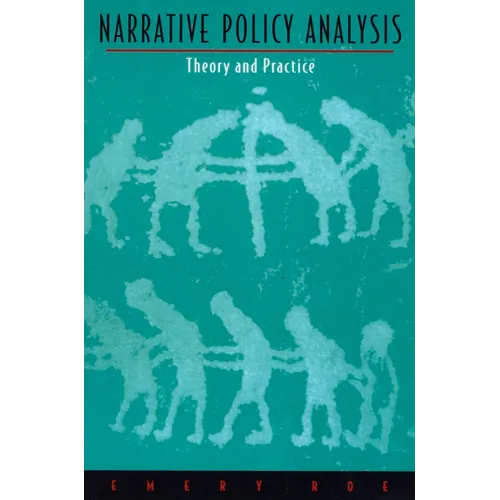 Narrative Policy Analysis: Theory and Practice