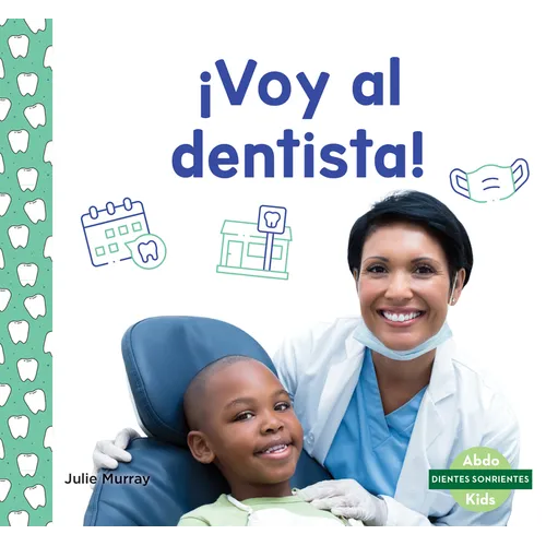 ¡Voy Al Dentista! (a Visit to the Dentist)