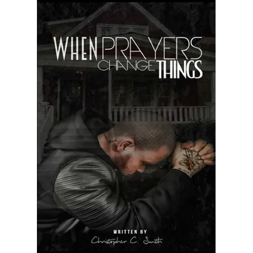 When Prayers Change Things