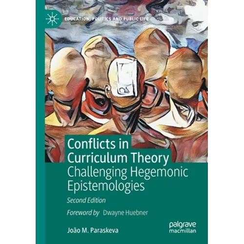 Conflicts in Curriculum Theory: Challenging Hegemonic Epistemologies