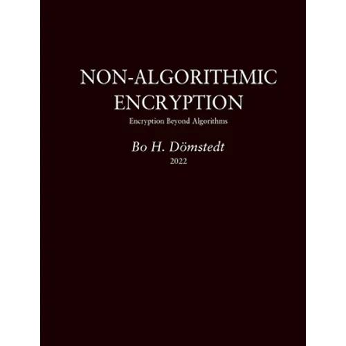 Non-Algorithmic Encryption: Encryption Beyond Algorithms