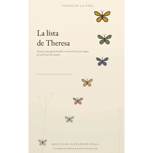 La lista de Theresa: Frases y una guía amable A través de las seis etapas de enfrentar la muerte