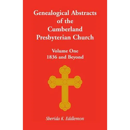 Cumberland Presbyterian Church, Volume One: 1836 and Beyond