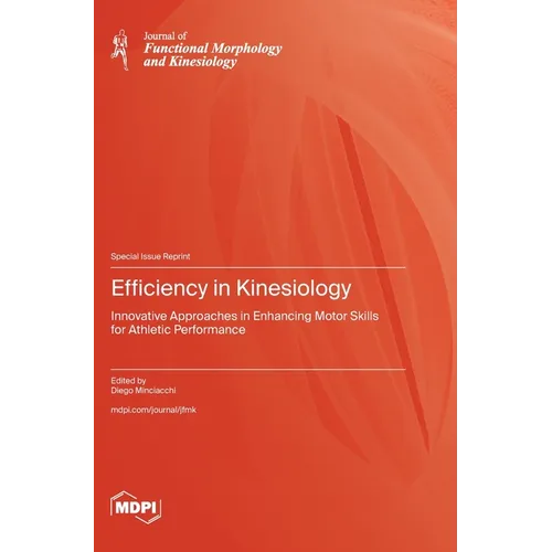 Efficiency in Kinesiology: Innovative Approaches in Enhancing Motor Skills for Athletic Performance