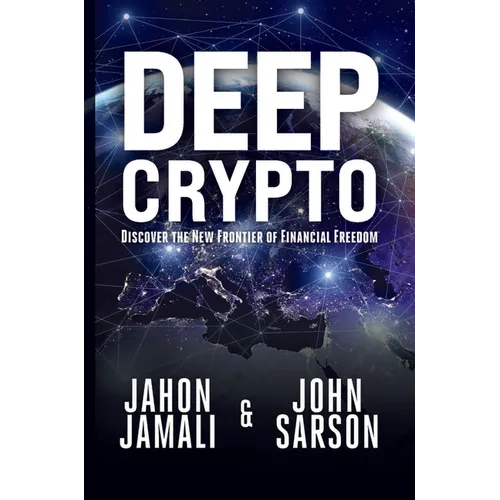 Deep Crypto: Discover the New Frontier of Financial Freedom