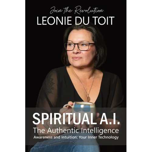Spiritual A.I. The Authentic Intelligence