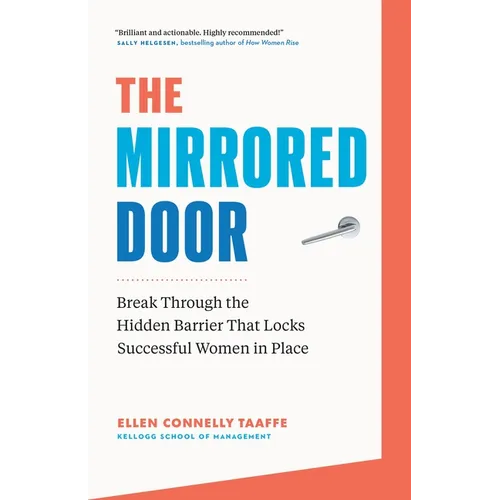 The Mirrored Door: Break Through the Hidden Barrier That Locks Successful Women in Place