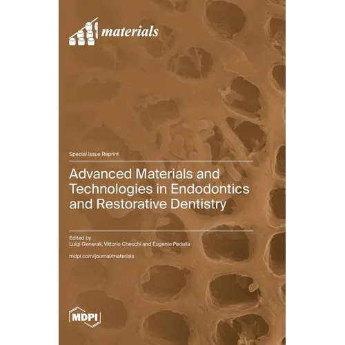 Advanced Materials and Technologies in Endodontics and Restorative Dentistry
