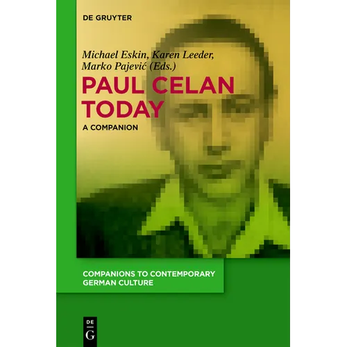 Paul Celan Today: A Companion
