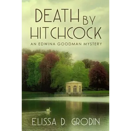 Death by Hitchcock: An Edwina Goodman Mystery