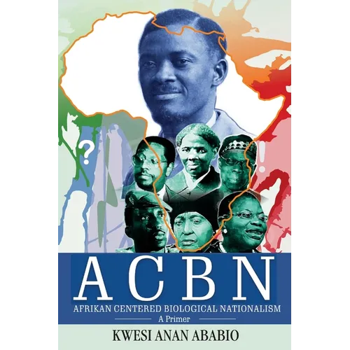 ACBN Afrikan Centered Biological Nationalism: A Primer