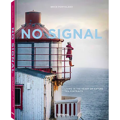 No Signal: Living in the Heart of Nature. Ten Portraits