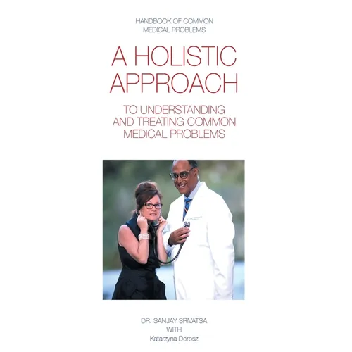 A Holistic Approach to Understanding and Treating Common Medical Problems