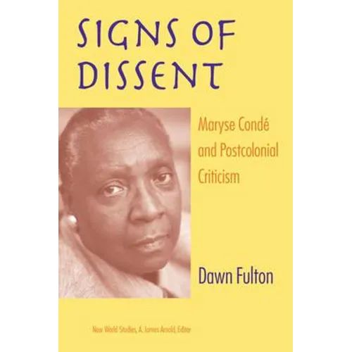Signs of Dissent: Maryse Condé and Postcolonial Criticism