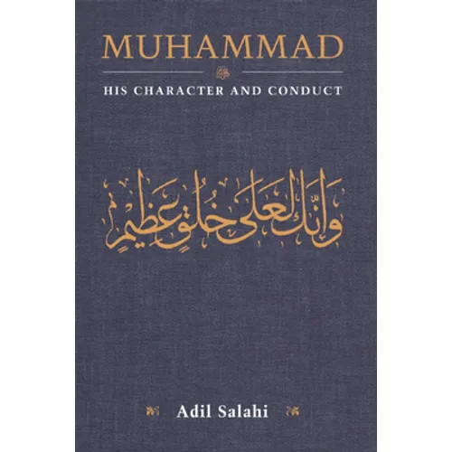 Muhammad: His Character and Conduct