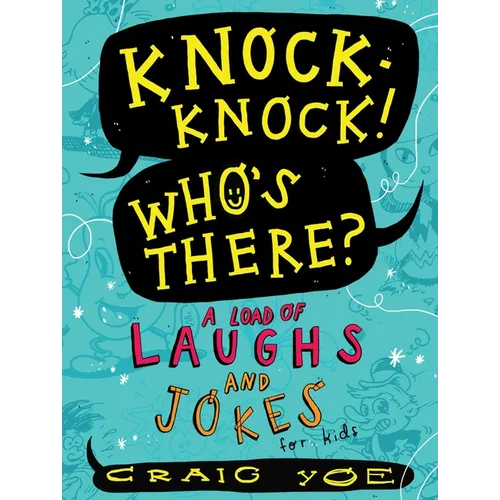 Knock-Knock! Who's There?: A Load of Laughs and Jokes for Kids