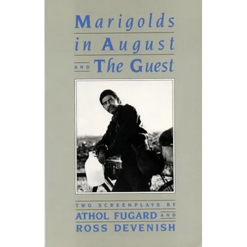 Marigolds in August / The Guest: Two Screenplays