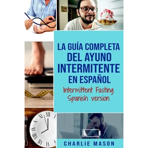 La Guía Completa Del Ayuno Intermitente En Español/ Intermittent Fasting Spanish Version