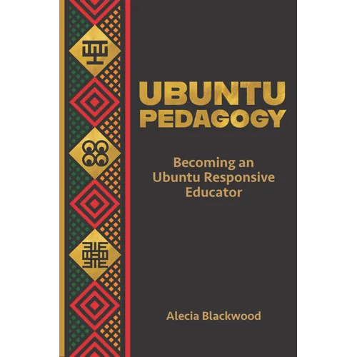 Ubuntu Pedagogy: Becoming an Ubuntu Responsive Educator